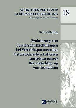 E-Book (epub) Evaluierung von Spielerschutzschulungen bei Vertriebspartnern der Österreichischen Lotterien unter besonderer Berücksichtigung von Testkäufen von Doris Malischnig