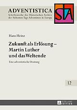 E-Book (epub) Zukunft als Erlösung  Martin Luther und das Weltende von Hans Heinz