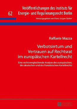E-Book (epub) Verbotsirrtum und Vertrauen auf Rechtsrat im europäischen Kartellrecht von Raffaele Mazza