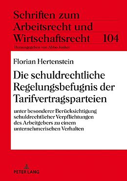 E-Book (epub) Die schuldrechtliche Regelungsbefugnis der Tarifvertragsparteien von Florian Hertenstein