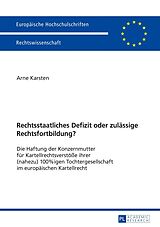 E-Book (epub) Rechtsstaatliches Defizit oder zulässige Rechtsfortbildung? von Arne Karsten