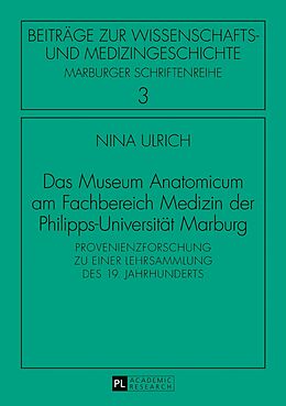 E-Book (epub) Das Museum Anatomicum am Fachbereich Medizin der Philipps-Universität Marburg von Nina Ulrich