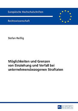 E-Book (epub) Möglichkeiten und Grenzen von Einziehung und Verfall bei unternehmensbezogenen Straftaten von Stefan Reißig