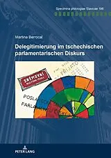Kartonierter Einband Delegitimierung im tschechischen parlamentarischen Diskurs von Martina Berrocal