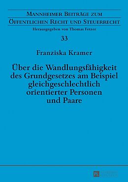 Fester Einband Über die Wandlungsfähigkeit des Grundgesetzes am Beispiel gleichgeschlechtlich orientierter Personen und Paare von Franziska Kramer