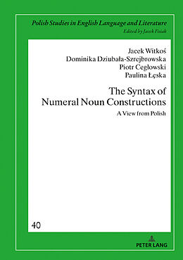 Livre Relié The Syntax of Numeral Noun Constructions de Jacek Witko , Paulina   Ska, Piotr Ceg owski