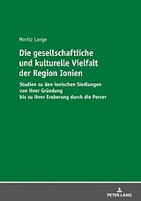 E-Book (epub) Die gesellschaftliche und kulturelle Vielfalt der Region Ionien von Moritz Lange