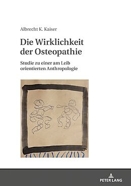 Fester Einband Die Wirklichkeit der Osteopathie von Albrecht Konrad Kaiser