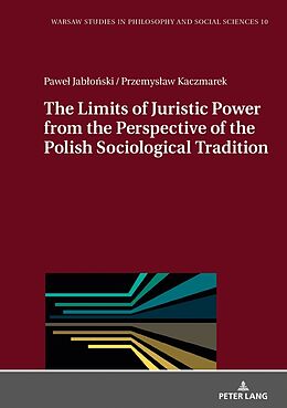 Fester Einband The Limits of Juristic Power from the Perspective of the Polish Sociological Tradition von Przemys aw Kaczmarek, Pawe  Jab o ski