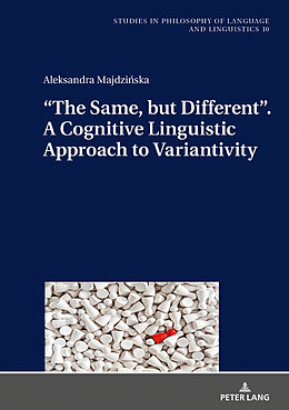 Fester Einband  The Same, but Different . A Cognitive Linguistic Approach to Variantivity von Aleksandra Majdzinska