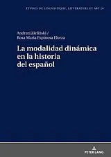 Fester Einband La modalidad dinámica en la historia del español von Andrzej Zielinski, Rosa Maria Espinosa Elorza