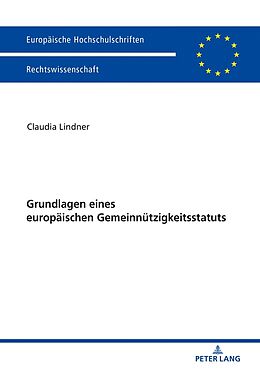 Kartonierter Einband Grundlagen eines europäischen Gemeinnützigkeitsstatuts von Claudia Lindner
