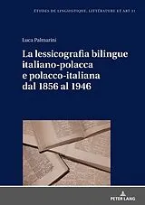 Fester Einband La lessicografia bilingue italiano-polacca e polacco-italiana dal 1856 al 1946 von Luca Palmarini