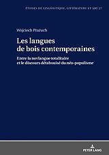 E-Book (epub) Les langues de bois contemporaines - entre la novlangue totalitaire et le discours "détabuisé" du néo-populisme. von Wojciech Prazuch