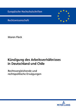 Kartonierter Einband Die Kündigung des Arbeitsverhältnisses in Deutschland und Chile von Maren Fleck