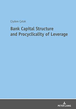 E-Book (epub) Bank Capital Structure and Procyclicality of Leverage von Catak Ciydem Catak