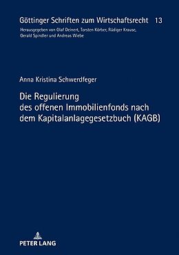 E-Book (epub) Die Regulierung des offenen Immobilienfonds nach dem Kapitalanlagegesetzbuch (KAGB) von Anna Kristina Schwerdfeger