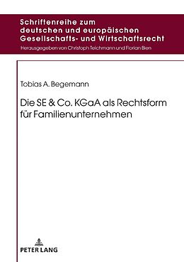 E-Book (epub) Die SE &amp; Co. KGaA als Rechtsform für Familienunternehmen von Tobias Begemann