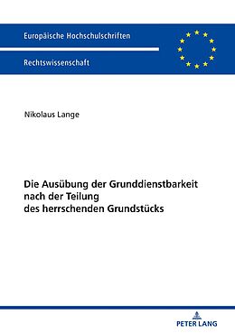 E-Book (epub) Die Ausübung der Grunddienstbarkeit nach der Teilung des herrschenden Grundstücks von Nikolaus Lange