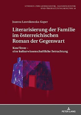 Fester Einband Literarisierung der Familie im österreichischen Roman der Gegenwart von Joanna awnikowska-Koper