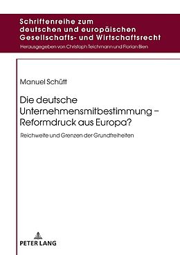 Fester Einband Die deutsche Unternehmensmitbestimmung  Reformdruck aus Europa? von Manuel Schütt