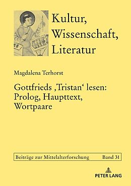 Fester Einband Gottfrieds Tristan lesen: Prolog, Haupttext, Wortpaare von Magdalena Terhorst