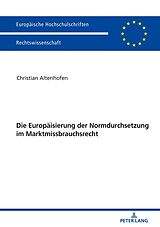 E-Book (epub) Die Europäisierung der Normdurchsetzung im Marktmissbrauchsrecht von Christian Altenhofen