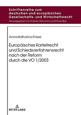E-Book (epub) Europäisches Kartellrecht und Schiedsverfahrensrecht nach der Reform durch die VO 1/2003 von Anna-Katharina Friese