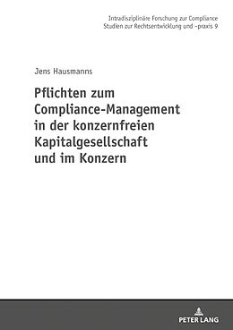 Fester Einband Pflichten zum Compliance-Management in der konzernfreien Kapitalgesellschaft und im Konzern von Jens Hausmanns