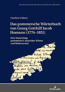 Fester Einband Das pommersche Wörterbuch von Georg Gotthilf Jacob Homann (17741851) von Matthias Vollmer