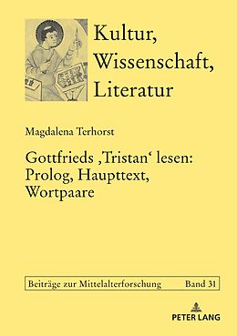 E-Book (epub) Gottfrieds Tristan lesen: Prolog, Haupttext, Wortpaare von Magdalena Terhorst