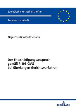 E-Book (epub) Der Entschädigungsanspruch gemäß § 198 GVG bei überlangen Gerichtsverfahren von Olga-Christina Eleftheriadis