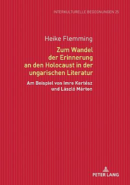 E-Book (epub) Zum Wandel der Erinnerung an den Holocaust in der ungarischen Literatur von Heike Flemming