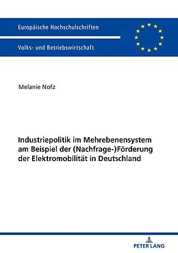 E-Book (epub) Industriepolitik im Mehrebenensystem am Beispiel der (Nachfrage-)Förderung der Elektromobilität in Deutschland von Melanie Nofz