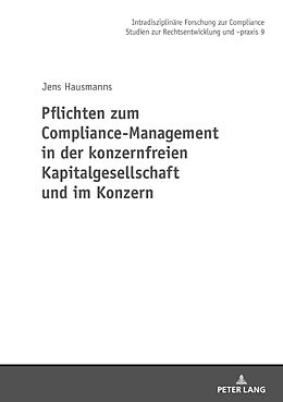 E-Book (epub) Pflichten zum Compliance-Management in der konzernfreien Kapitalgesellschaft und im Konzern von Jens Hausmanns