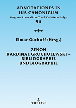 Fester Einband Zenon Kardinal Grocholewski  Bibliographie und Biographie von 