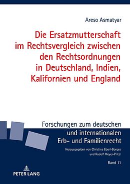 E-Book (epub) Die Ersatzmutterschaft im Rechtsvergleich zwischen den Rechtsordnungen in Deutschland, Indien, Kalifornien und England von Areso Asmatyar