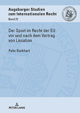 Fester Einband Der Sport im Recht der EU vor und nach dem Vertrag von Lissabon von Felix Burkhart
