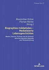 Fester Einband Biographies médiatisées - Mediatisierte Lebensgeschichten von 