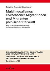 E-Book (epub) Multilingualismus erwachsener Migrantinnen und Migranten polnischer Herkunft von Patrizia Danuta Kleebauer