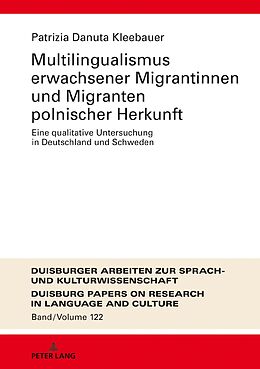 E-Book (epub) Multilingualismus erwachsener Migrantinnen und Migranten polnischer Herkunft von Patrizia Danuta Kleebauer