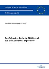 E-Book (epub) Das Schweizer Recht im B2B-Bereich aus Sicht deutscher Exporteure von Carina Wollenweber-Starke