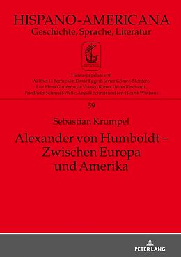 Fester Einband Alexander von Humboldt  Zwischen Europa und Amerika von Sebastian Krumpel