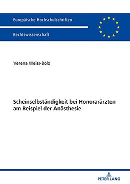 E-Book (epub) Scheinselbständigkeit bei Honorarärzten am Beispiel der Anästhesie von Verena Weiss-Bölz