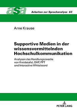 Fester Einband Supportive Medien in der wissensvermittelnden Hochschulkommunikation von Arne Krause