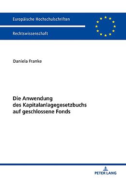 Fester Einband Die Anwendung des Kapitalanlagegesetzbuchs auf geschlossene Fonds von Daniela Franke