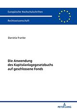 E-Book (epub) Die Anwendung des Kapitalanlagegesetzbuchs auf geschlossene Fonds von Daniela Franke