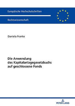 E-Book (epub) Die Anwendung des Kapitalanlagegesetzbuchs auf geschlossene Fonds von Daniela Franke