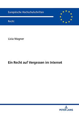 E-Book (epub) Ein Recht auf Vergessen im Internet von Livia Wagner