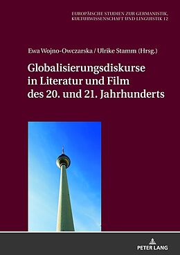 Fester Einband Globalisierungsdiskurse in Literatur und Film des 20. und 21. Jahrhunderts von 